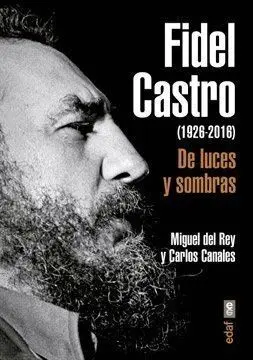 Fidel Castro (1926-2016). De Luces y Sombras