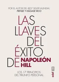 LAS LLAVES DEL EXITO DE NAPOLEON HILL. LOS 17 PRINCIPIOS DEL TRIUNFO PERSONAL