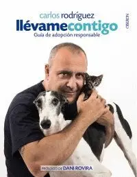 LLÉVAME CONTIGO: GUÍA DE ADOPCIÓN RESPONSABLE LLÉVAME CONTIGO: GUÍA DE ADOPCIÓN RESPONSABLE