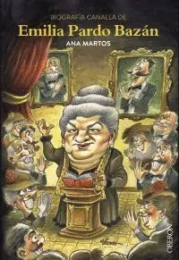 BIOGRAFÍA CANALLA DE EMILIA PARDO BAZÁN BIOGRAFÍA CANALLA DE EMILIA PARDO BAZÁN