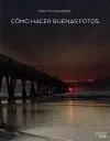 CÓMO HACER BUENAS FOTOS