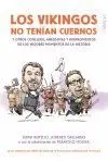 LOS VIKINGOS NO TENÍAN CUERNOS Y OTROS COTILLEOS, ANÉCDOTAS Y DESPROPÓSITOS DE LOS MEJORES MOMENTOS