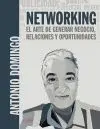 NETWORKING: EL ARTE DE GENERAR NEGOCIO, RELACIONES Y OPORTUNIDADES