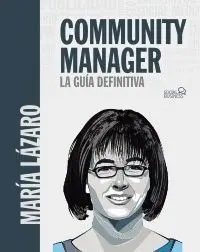 COMMUNITY MANAGER: LA GUÍA DEFINITIVA