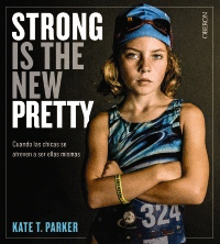 STRONG IS THE NEW PRETTY. <BR>