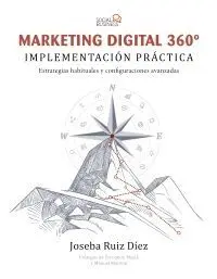 MARKETING DIGITAL 360º. IMPLEMENTACIÓN PRÁCTICA