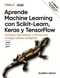APRENDE MACHINE LEARNING CON SCIKIT-LEARN, KERAS Y TENSORFLOW. <BR>