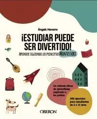 ¡ESTUDIAR PUEDE SER DIVERTIDO! APRENDER SIGUIENDO LOS PRINCIPIOS MONTESSORI