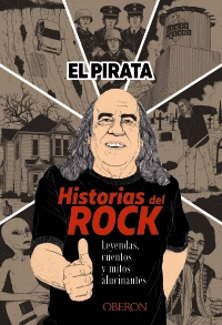 HISTORIAS DEL ROCK: LEYENDAS, CUENTOS Y MITOS ALUCINANTES