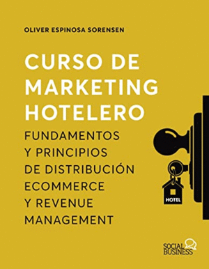 CURSO DE MARKETING HOTELERO. FUNDAMENTOS Y PRINCIPIOS DE DISTRIBUCIÓN ECOMMERCE Y REVENUE MANAGEMENT