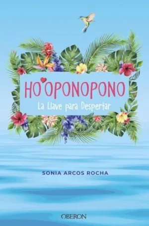 HO'OPONOPONO. LA LLAVE PARA DESPERTAR