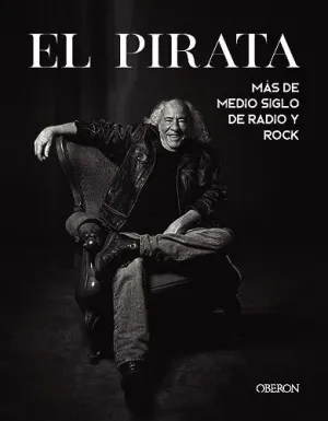 EL PIRATA. MÁS DE MEDIO SIGLO DE RADIO Y ROCK