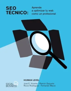SEO TÉCNICO. APRENDE A OPTIMIZAR TU WEB COMO UN PROFESIONAL.