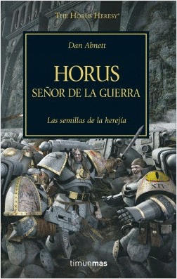 HORUS, SEÑOR DE LA GUERRA: LAS SEMILLAS DE LA HEREGÍA