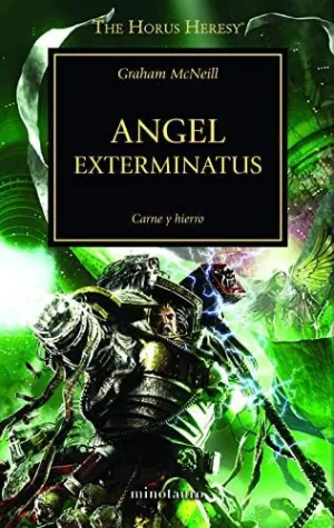 THE HORUS HERESY: ANGEL EXTERMINATUS. SANGRE Y HIERRO THE HORUS HERESY: ANGEL EXTERMINATUS. SANGRE Y HIERRO