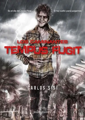 LOS CAMINANTES: TEMPUS FUGIT. ES EL DÍA DEL JUICIO FINAL... ÉL HA VUELTO PARA JUZGARNOS