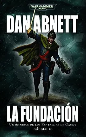 LOS FANTASMAS DE GAUNT OMNIBUS Nº 01 LA FUNDACIÓN