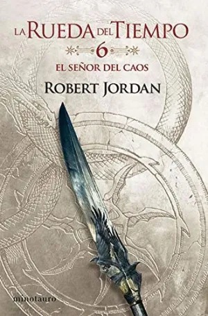 LA RUEDA DEL TIEMPO 6: EL SEÑOR DEL CAOS