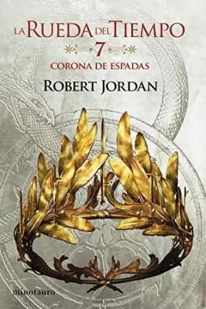 LA RUEDA DEL TIEMPO: 7. CORONA DE ESPADAS
