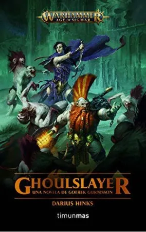 Ghoulslayer. Una Novela de Gotrek Gurnisson