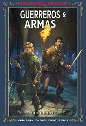 DURGEONS & DRAGONS. GUERREROS & ARMAS: GUIA PARA JOVENES AVENTUREROS