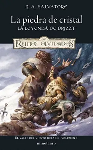 LA PIEDRA DE CRISTAL: LA LEYENDA DE DRIZZT (EL VALLE DEL VIENTO HELADO. VOLUMEN 1)