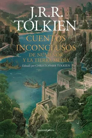 CUENTOS INCONCLUSOS DE NUMENOR Y LA TIERRA MEDIA