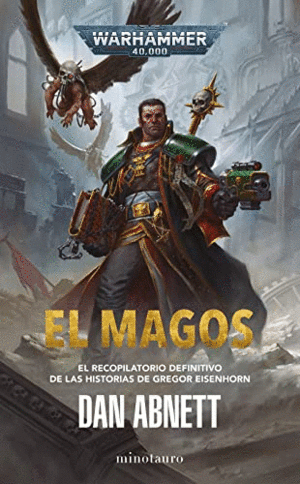 EL MAGOS. EL RECOPILATORIO DEFINITIVO DE LAS HISTORIAS DE GREGOR EISENHORN