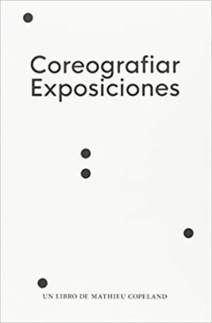 COREOGRAFIAR EXPOSICIONES