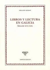 LIBROS Y LECTURA EN GALICIA: SIGLOS XVI-XIX LIBROS Y LECTURA EN GALICIA: SIGLOS XVI-XIX