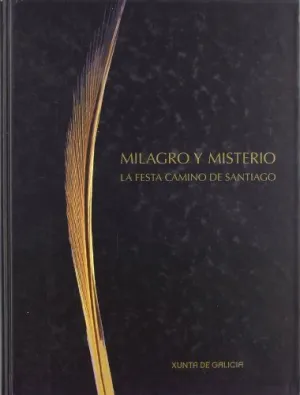 MILAGRO Y MISTERIO. LA FIESTA CAMINO DE SANTIAGO