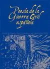 POESIA DE LA GUERRA CIVIL ESPAÑOLA POESIA DE LA GUERRA CIVIL ESPAÑOLA
