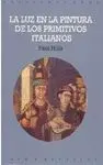 LA LUZ EN LA PINTURA DE LOS PRIMITIVOS ITALIANOS LA LUZ EN LA PINTURA DE LOS PRIMITIVOS ITALIANOS
