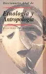 DICCIONARIO AKAL DE ETNOLOGIA Y ANTROPOLOGIA DICCIONARIO AKAL DE ETNOLOGIA Y ANTROPOLOGIA