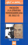 INICIACION A LA LITERATURA HISPANOAMERICANA DEL SIGLO XX