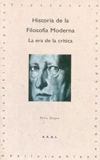HISTORIA DE LA FILOSOFÍA MODERNA : LA ERA DE LA CRÍTICA