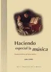 HACIENDO ESPECIAL LA MUSICA: FORMAS PRACTICAS DE HACER MUSICA