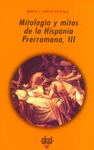 MITOLOGIA Y MITOS EN LA HISPANIA PRERROMANA, III