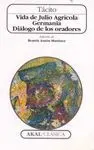 VIDA DE JULIO AGRICOLA. GERMANIA. DIALOGO DE LOS ORADORES
