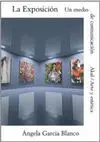 LA EXPOSICION: UN MEDIO DE COMUNICACION LA EXPOSICION: UN MEDIO DE COMUNICACION