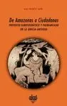 DE AMAZONAS A CIUDADANOS: PRETEXTO GINECOCRATICO Y PATRIARCADO EN LA GRECIA ANTIGUA DE AMAZONAS A CIUDADANOS: PRETEXTO GINECOCRATICO Y PATRIARCADO EN LA GRECIA ANTIGUA
