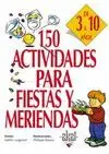 150 ACTIVIDADES PARA FIESTAS Y MERIENDAS 150 ACTIVIDADES PARA FIESTAS Y MERIENDAS