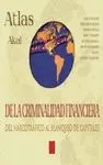 ATLAS DE LA CRIMINALIDAD FINANCIERA ATLAS DE LA CRIMINALIDAD FINANCIERA