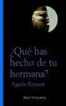 ¿QUE HAS HECHO DE TU HERMANA? ¿QUE HAS HECHO DE TU HERMANA?