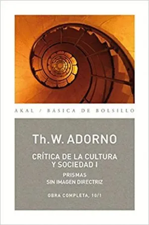 CRÍTICA DE LA CULTURA Y SOCIEDAD I: PRISMAS SIN IMAGEN DIRECTRIZ