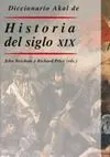 DICCIONARIO AKAL DE HISTORIA DEL SIGLO XIX DICCIONARIO AKAL DE HISTORIA DEL SIGLO XIX