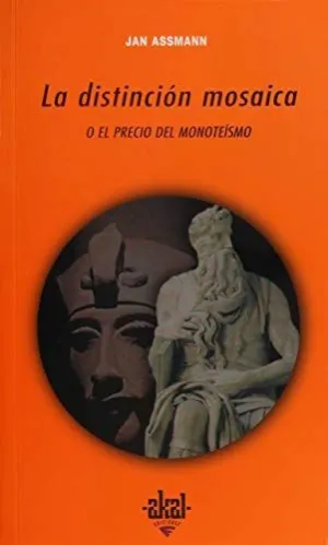 DISTINCION MOSAICA O EL PRECIO DEL MONOTEISMO