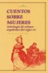 CUENTOS SOBRE MUJERES: ANTOLOGÍA DE RELATOS ESPANOLES DEL SIGLO XIX