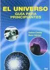 EL UNIVERSO: GUÍA PARA PRINCIPIANTES EL UNIVERSO: GUÍA PARA PRINCIPIANTES