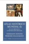 ATLAS HISTORICO MUNDIAL (I): DE LOS ORÍGENES A LA REVOLUCIÓN FRANCESA